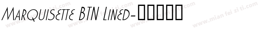 Marquisette BTN Lined字体转换